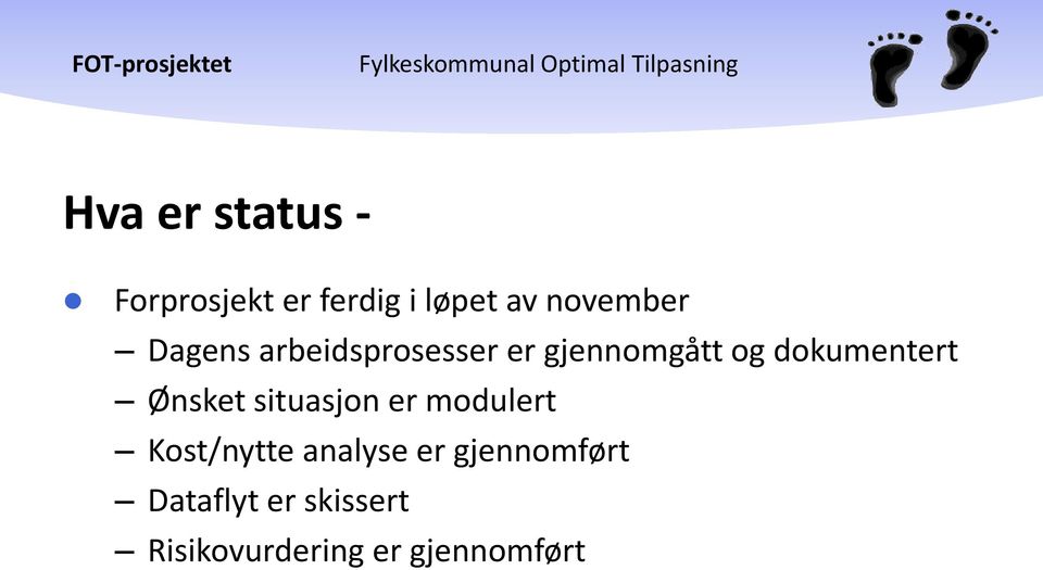 dokumentert Ønsket situasjon er modulert Kost/nytte