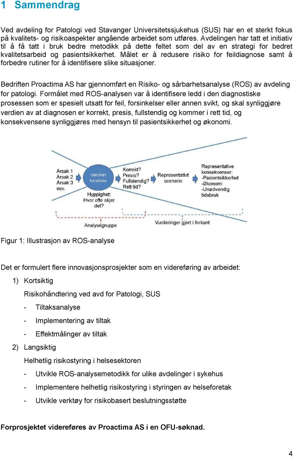 Målet er å redusere risiko for feildiagnose samt å forbedre rutiner for å identifisere slike situasjoner.