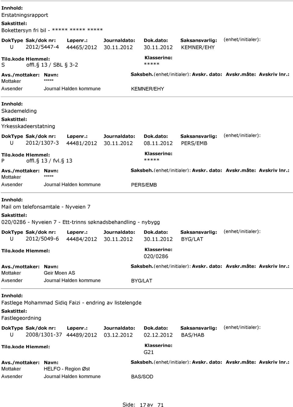 2012 PRS/MB P PRS/MB Mail om telefonsamtale - Nyveien 7 020/0286 - Nyveien 7 - tt-trinns søknadsbehandling - nybygg