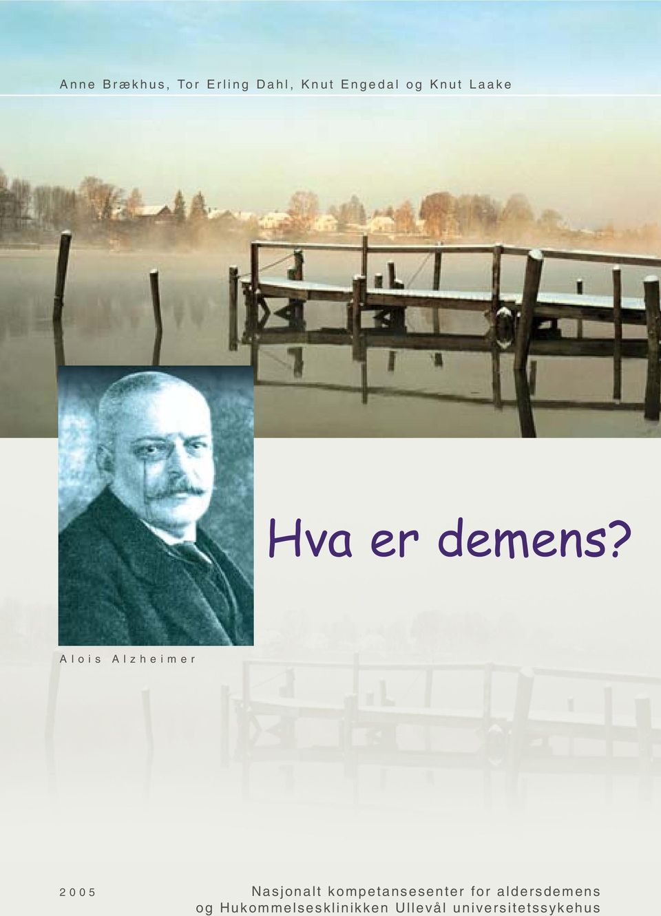 Alois Alzheimer 2005 Nasjonalt kompetansesenter