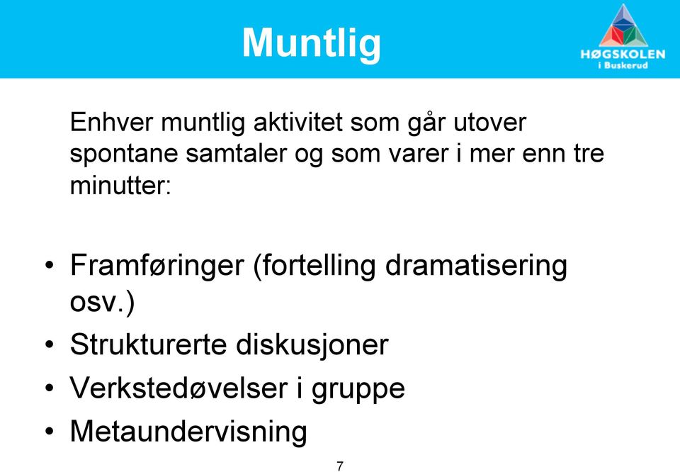 minutter: Framføringer (fortelling dramatisering osv.