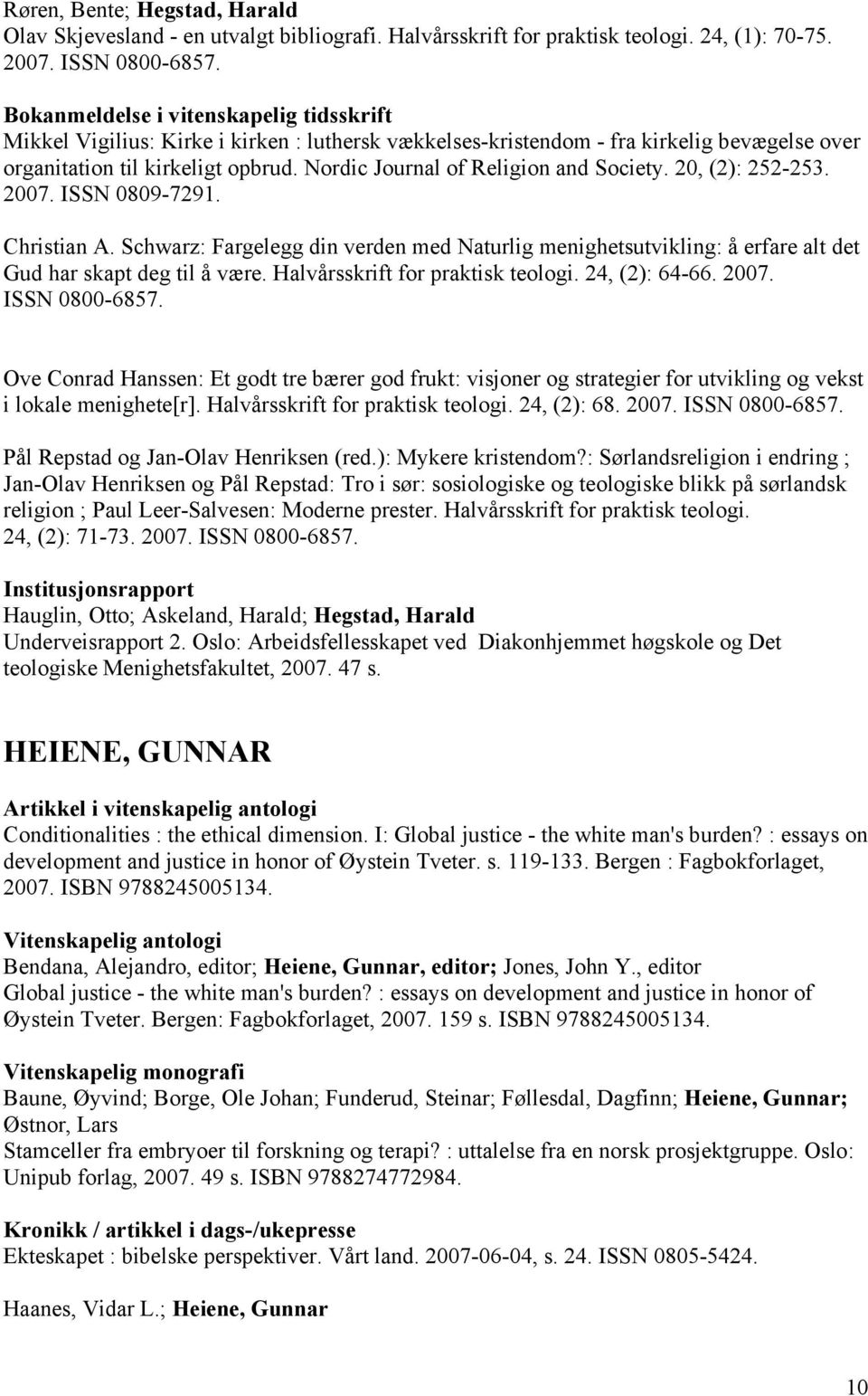 Nordic Journal of Religion and Society. 20, (2): 252-253. 2007. ISSN 0809-7291. Christian A.