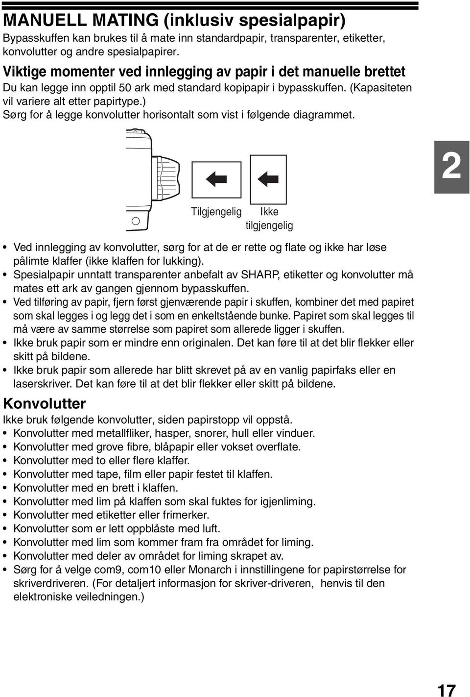 ) Sørg for å legge konvolutter horisontalt som vist i følgende diagrammet.