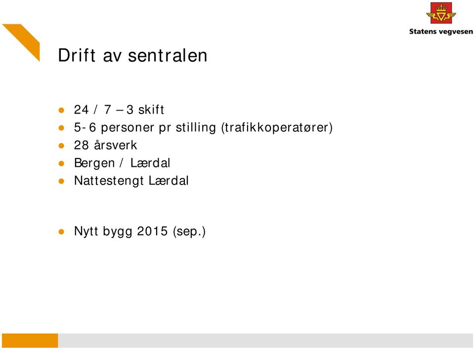 (trafikkoperatører) 28 årsverk