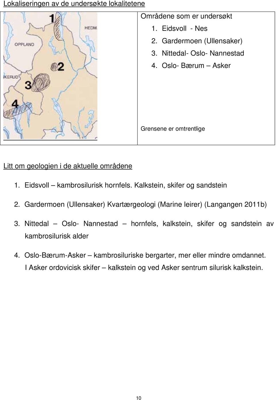 Gardermoen (Ullensaker) Kvartærgeologi (Marine leirer) (Langangen 2011b) 3.