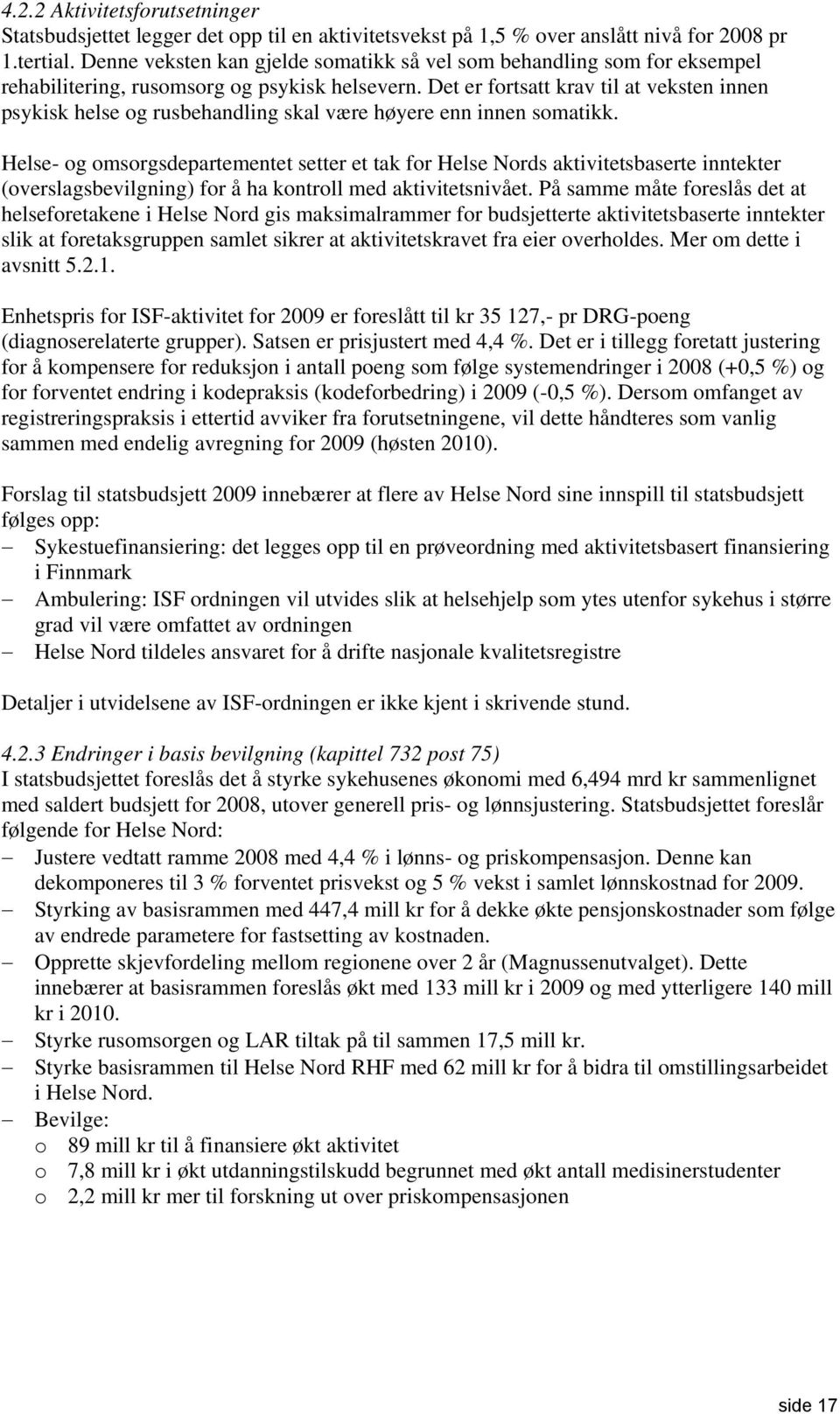 Det er fortsatt krav til at veksten innen psykisk helse og rusbehandling skal være høyere enn innen somatikk.