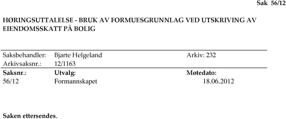 Helgeland Arkiv: 232 Arkivsaksnr.: 12/1163 Saksnr.