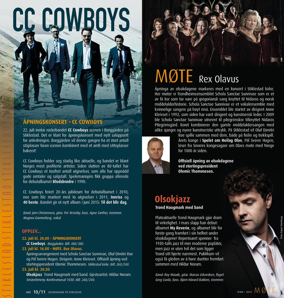 CC Cowboys holder seg stadig like aktuelle, og bandet er blant Norges mest profilerte artister.
