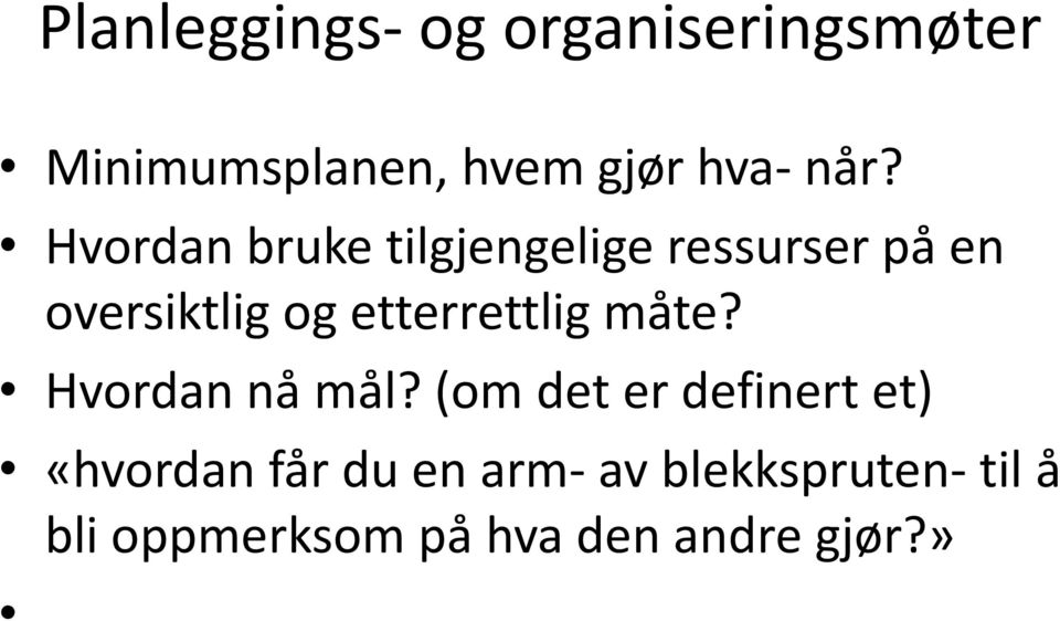 etterrettlig måte? Hvordan nå mål?