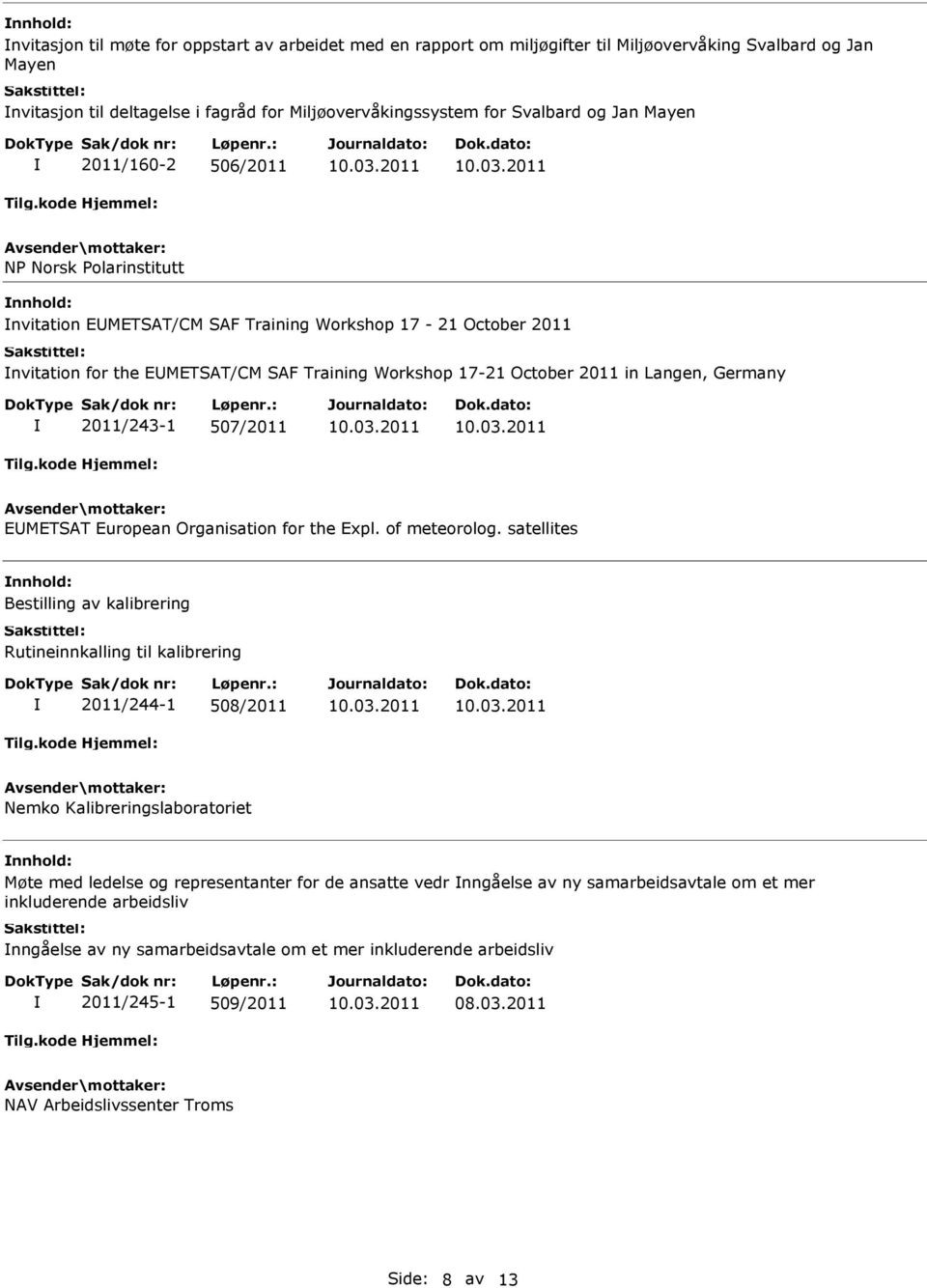 2011/243-1 507/2011 EMETSAT European Organisation for the Expl. of meteorolog.