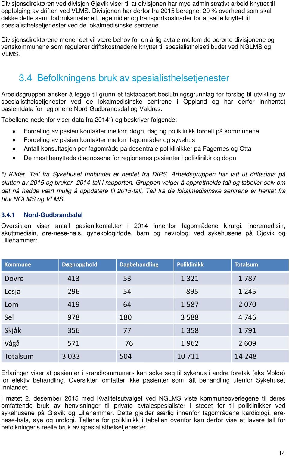 lokalmedisinske sentrene.