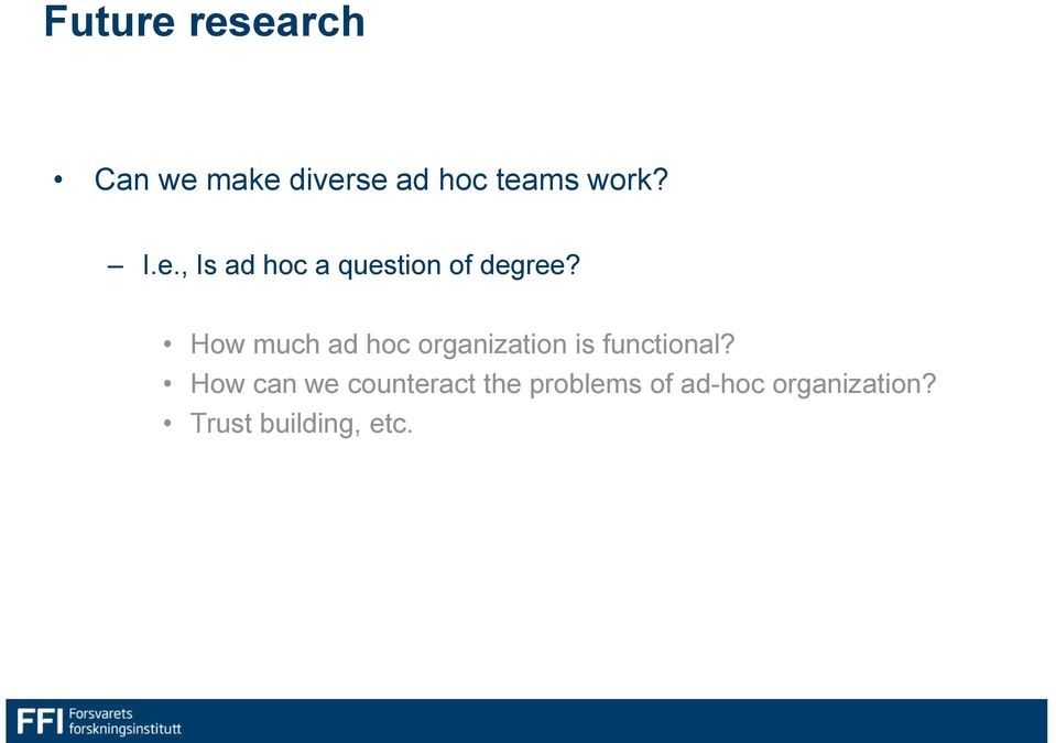 How much ad hoc organization is functional?