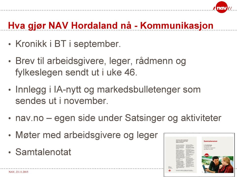 Innlegg i IA-nytt og markedsbulletenger som sendes ut i november. nav.