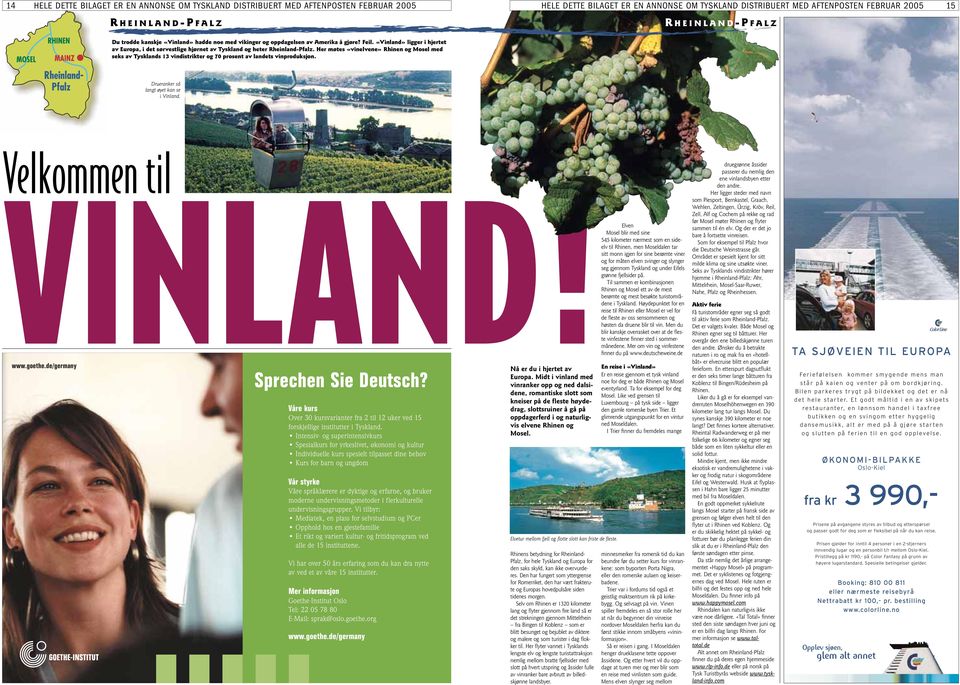 Her møtes «vinelvene» Rhinen og Mosel med seks av Tysklands 13 vindistrikter og 70 prosent av landets vinproduksjon. Drueranker så langt øyet kan se i Vinland. Velkommen til VINLAND!.goethe.