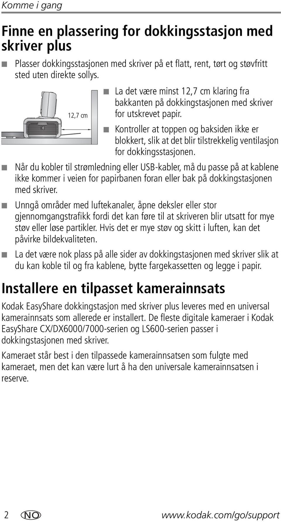 Kontroller at toppen og baksiden ikke er blokkert, slik at det blir tilstrekkelig ventilasjon for dokkingsstasjonen.