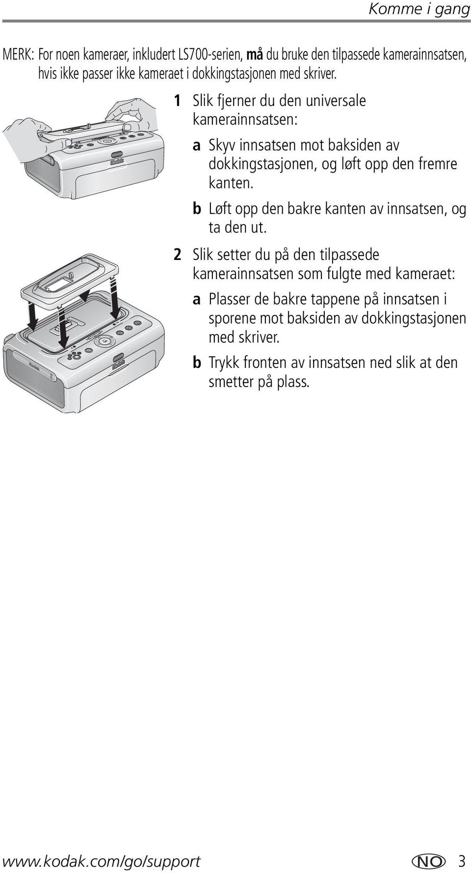 b Løft opp den bakre kanten av innsatsen, og ta den ut.