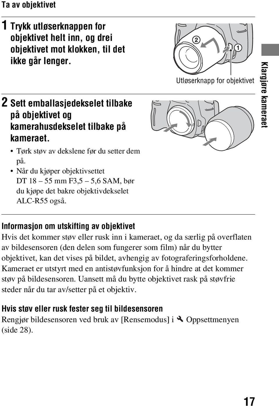 Når du kjøper objektivsettet DT 18 55 mm F3,5 5,6 SAM, bør du kjøpe det bakre objektivdekselet ALC-R55 også.