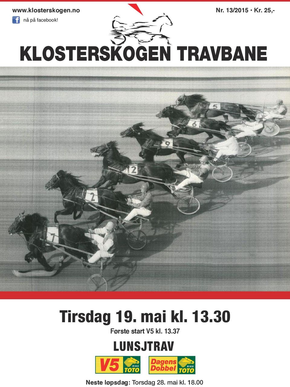 LOSTERSOGEN TRAVBANE Tirsdag 19. mai kl. 13.