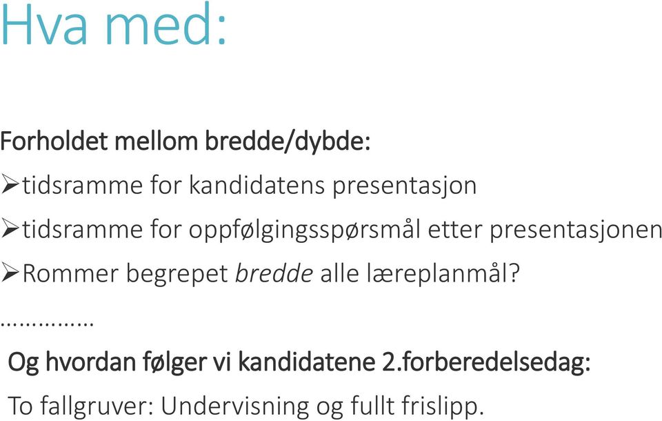 Rommer begrepet bredde alle læreplanmål?