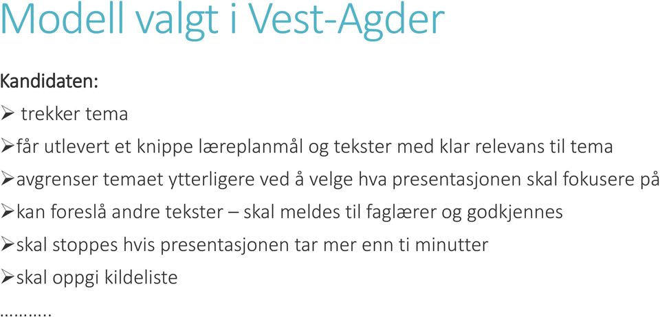 presentasjonen skal fokusere på kan foreslå andre tekster skal meldes til faglærer og