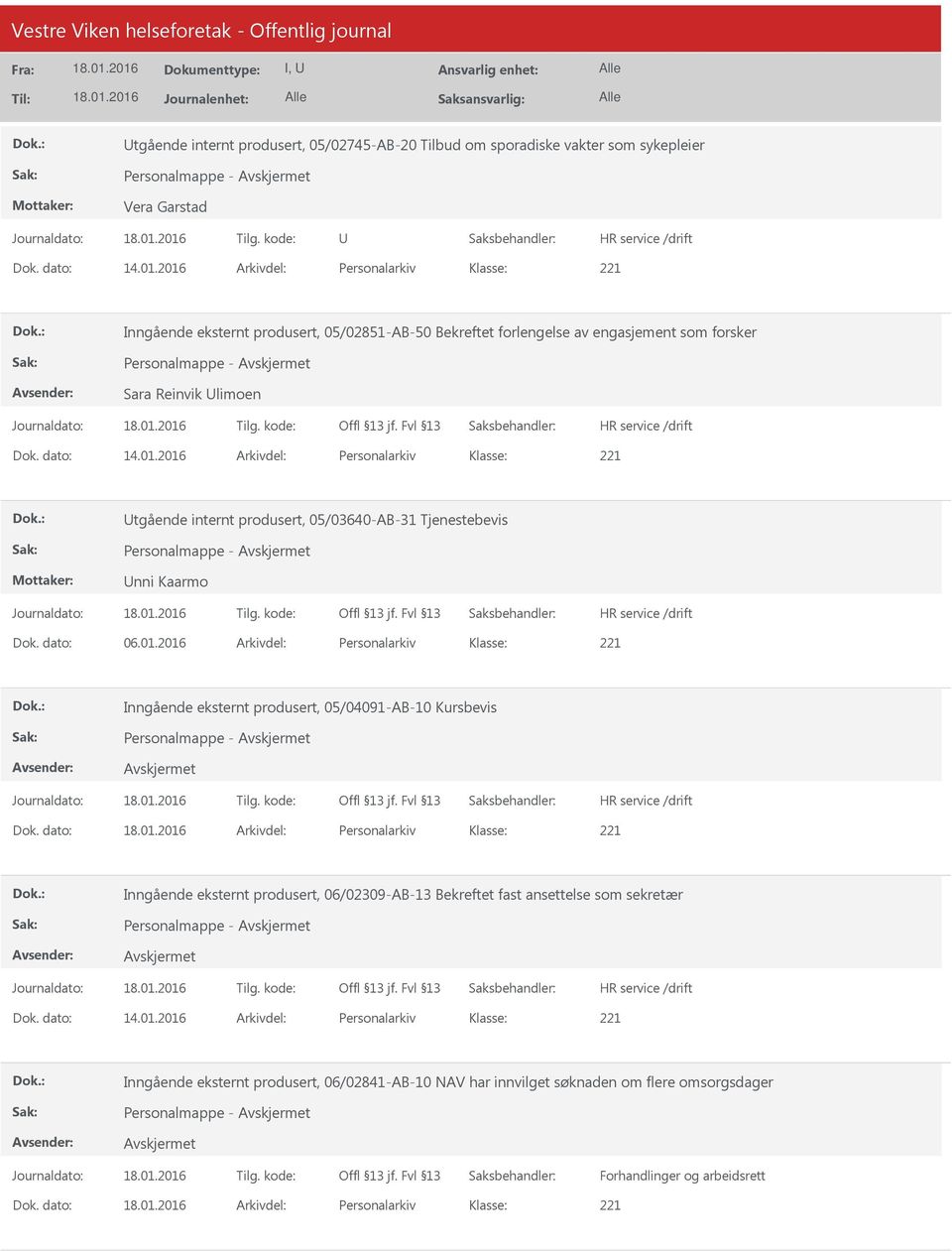 dato: 06.01.2016 Arkivdel: Personalarkiv Inngående eksternt produsert, 05/04091-AB-10 Kursbevis Personalmappe - Dok.