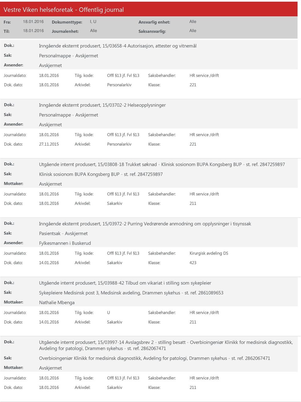 2015 Arkivdel: Personalarkiv tgående internt produsert, 15/03808-18 Trukket søknad - Klinisk sosionom BPA Kongsberg BP - st. ref. 2847259897 Klinisk sosionom BPA Kongsberg BP - st. ref. 2847259897 Dok.