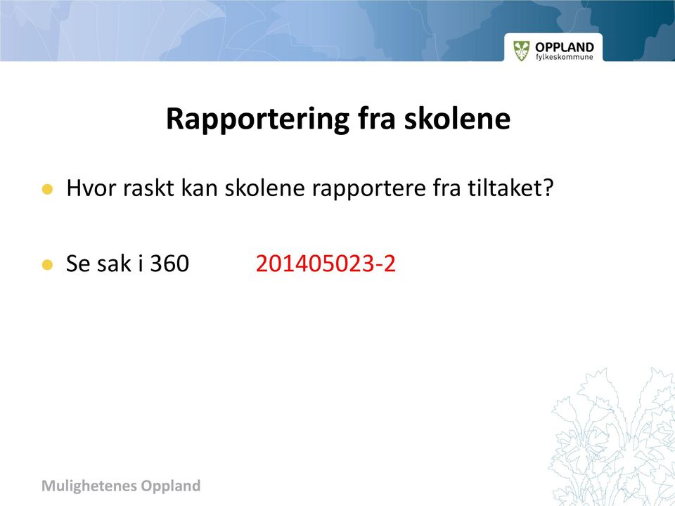 rapportere fra tiltaket?