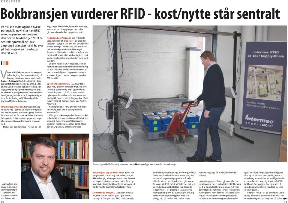 Vi ser at RFID kan være en interessant teknologi, og fokuserer nå særlig på kost/nytte-delen, sier prosjektleder anders askevold fra Ark Bokhandel.