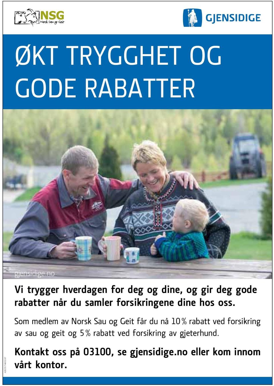 forsikringene dine hos oss.