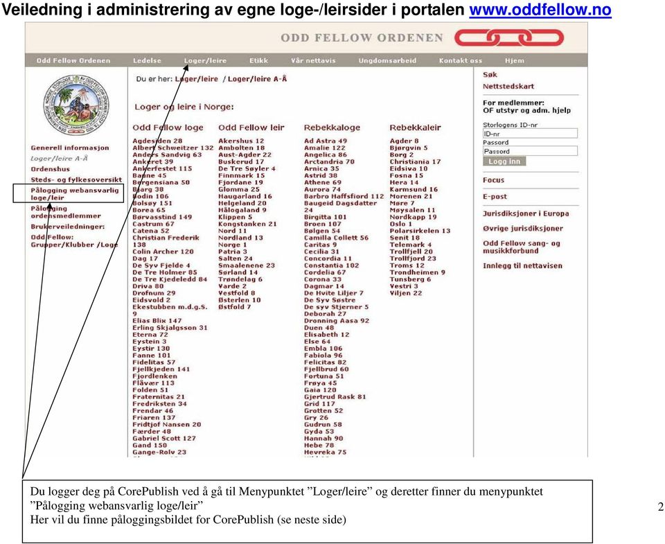 no Du logger deg på CorePublish ved å gå til Menypunktet Loger/leire