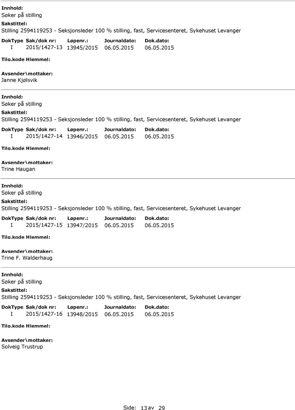 Stilling 2594119253 - Seksjonsleder 100 % stilling, fast, Servicesenteret, Sykehuset Levanger 2015/1427-15 13947/2015 Trine F.