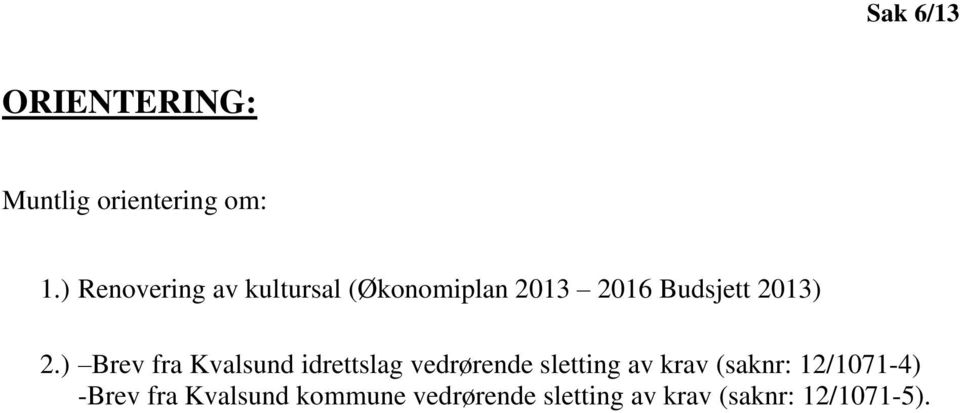 ) Brev fra Kvalsund idrettslag vedrørende sletting av krav (saknr: