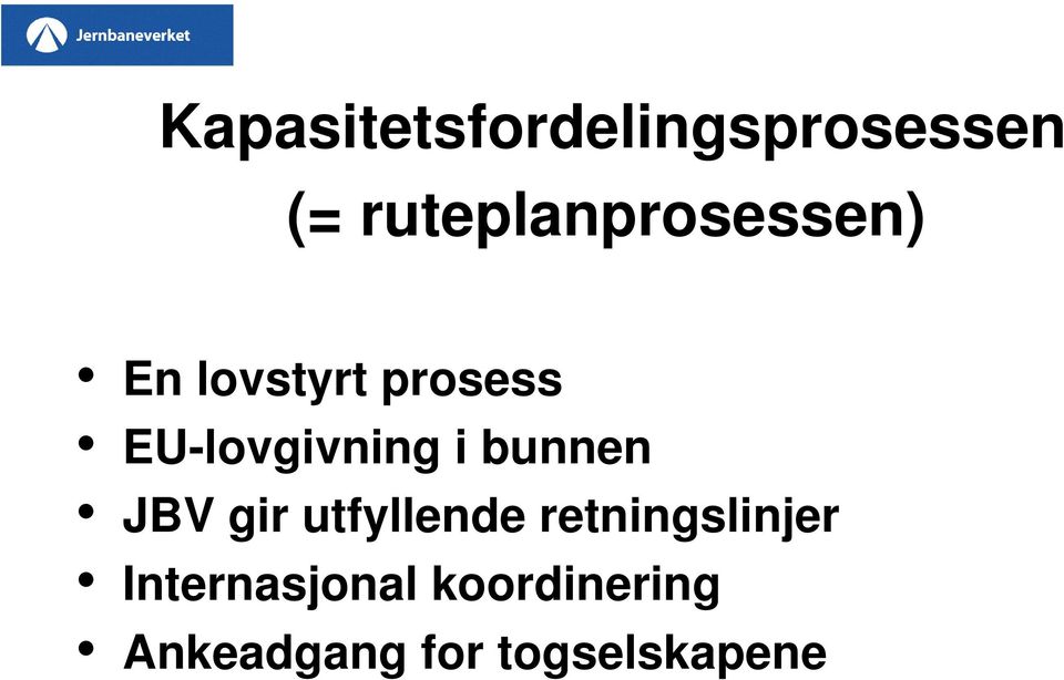 EU-lovgivning i bunnen JBV gir utfyllende