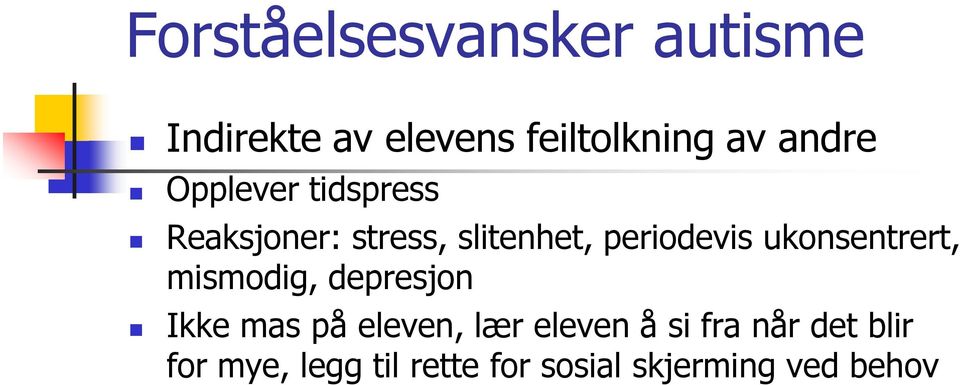 mismodig, depresjon Ikke mas på eleven, lær eleven å si fra