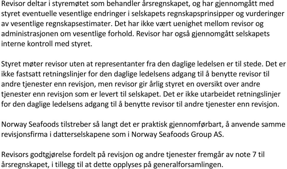 Styret møter revisor uten at representanter fra den daglige ledelsen er til stede.