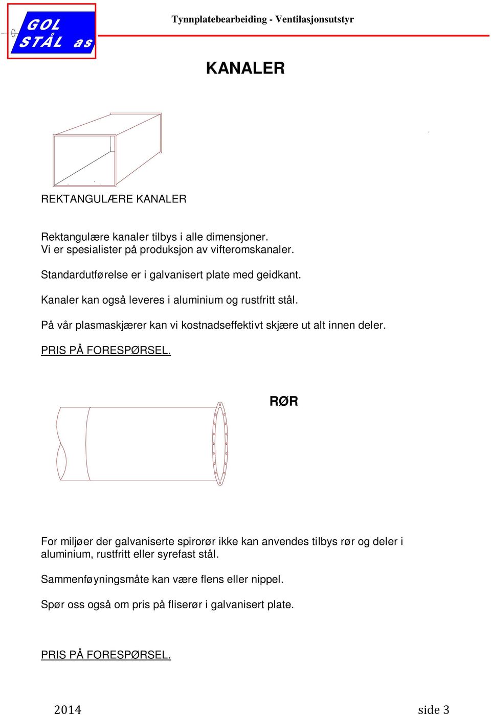 På vår plasmaskjærer kan vi kostnadseffektivt skjære ut alt innen deler. PRIS PÅ FORESPØRSEL.