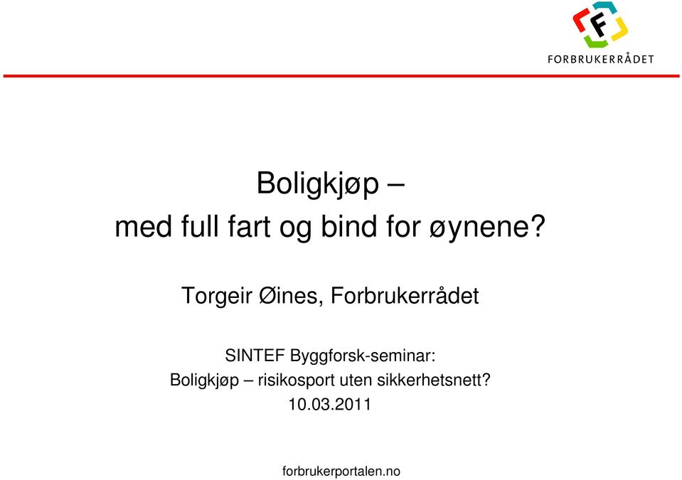 Torgeir Øines, Forbrukerrådet SINTEF