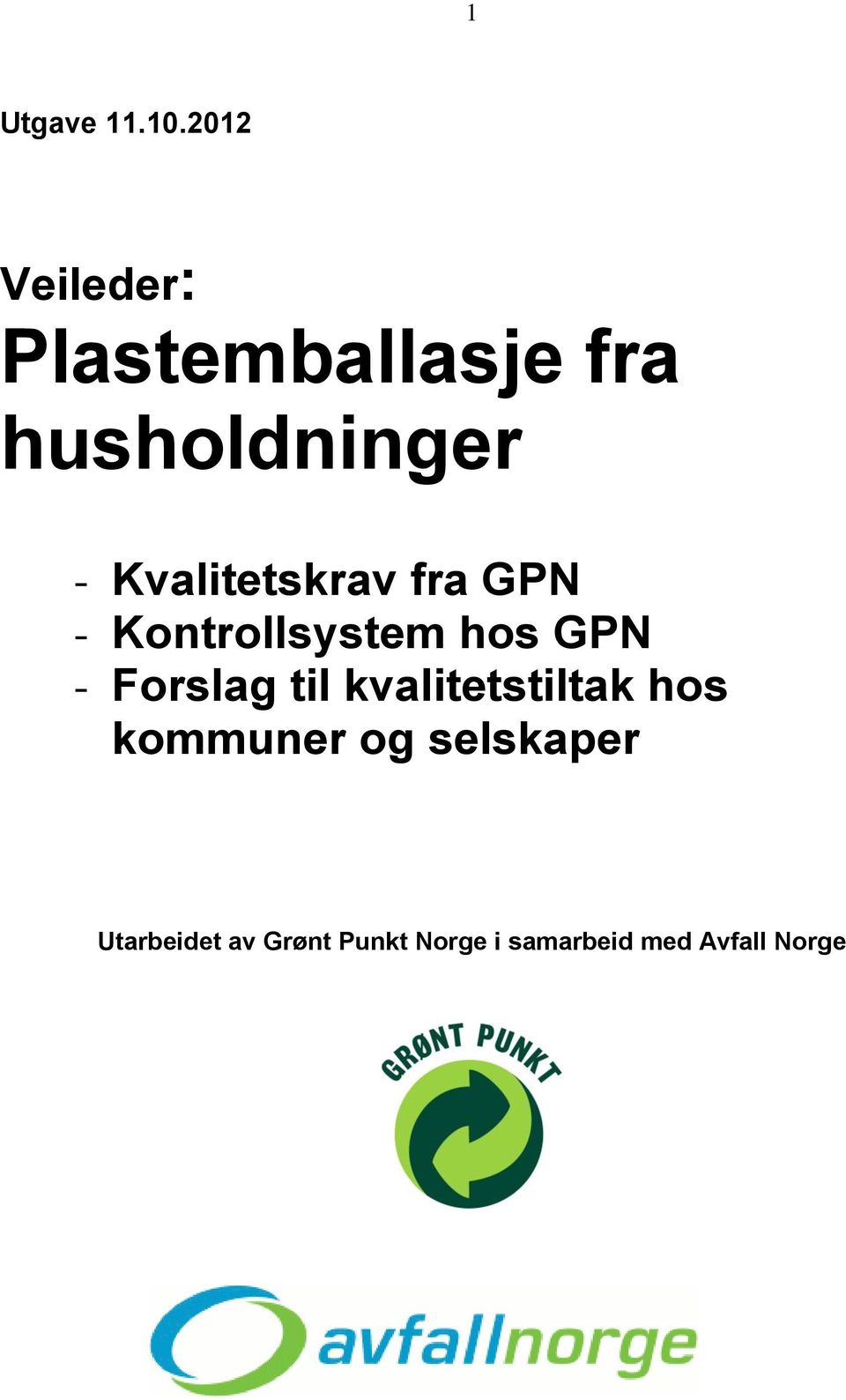 Kvalitetskrav fra GPN - Kontrollsystem hos GPN - Forslag