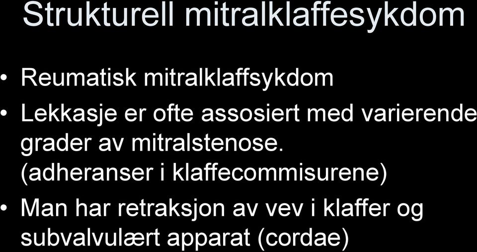 varierende grader av mitralstenose.