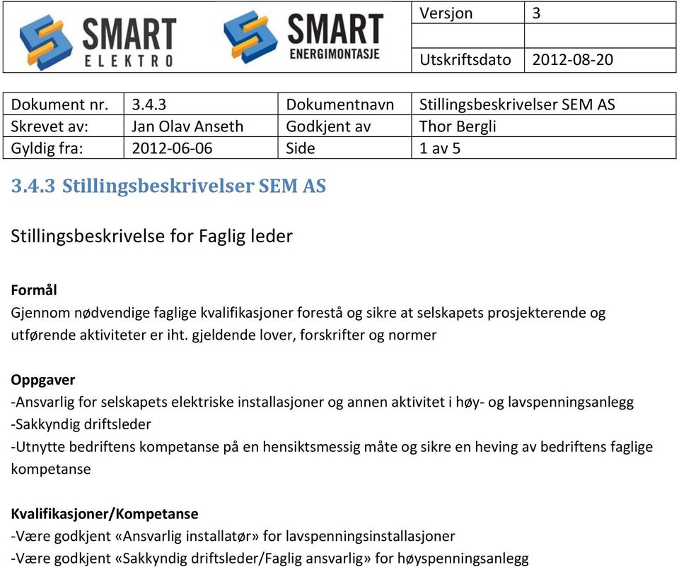 utførende aktiviteter er iht.