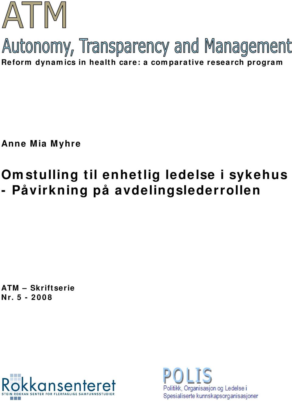 til enhetlig ledelse i sykehus - Påvirkning