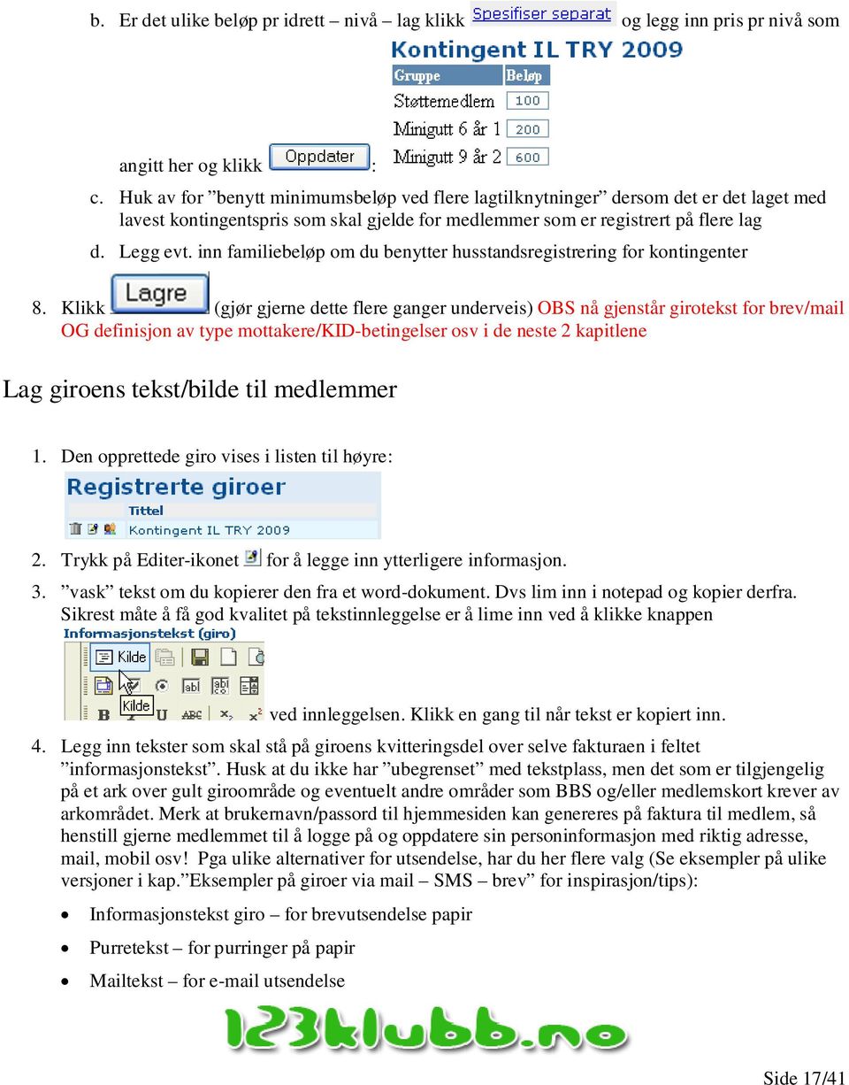 inn familiebeløp om du benytter husstandsregistrering for kontingenter 8.