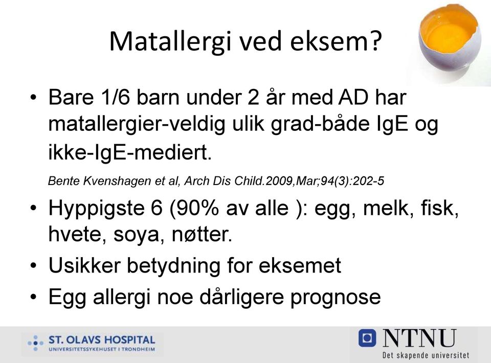 og ikke-ige-mediert. Bente Kvenshagen et al, Arch Dis Child.