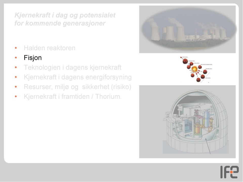 dagens kjernekraft Kjernekraft i dagens energiforsyning