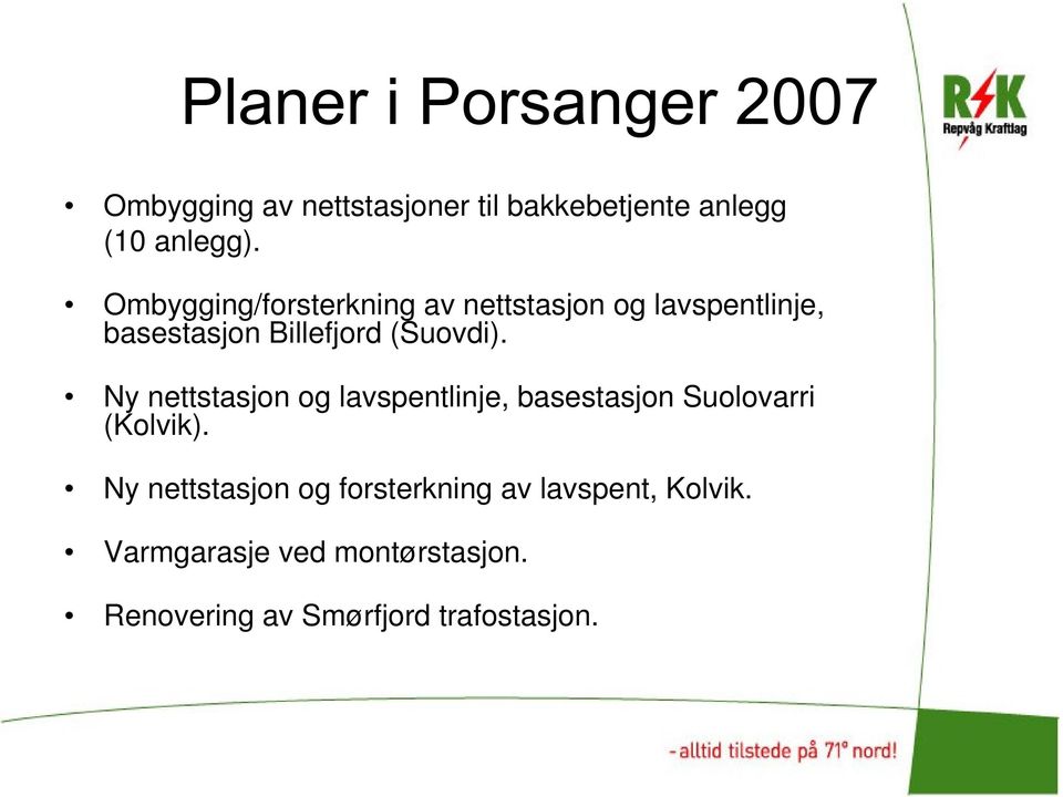 (Suovdi). Ny nettstasjon og lavspentlinje, basestasjon Suolovarri (Kolvik).