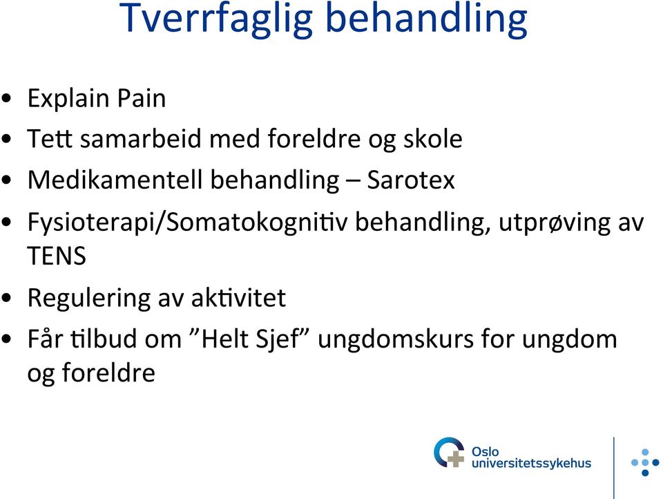 Fysioterapi/SomatokogniMv behandling, utprøving av TENS