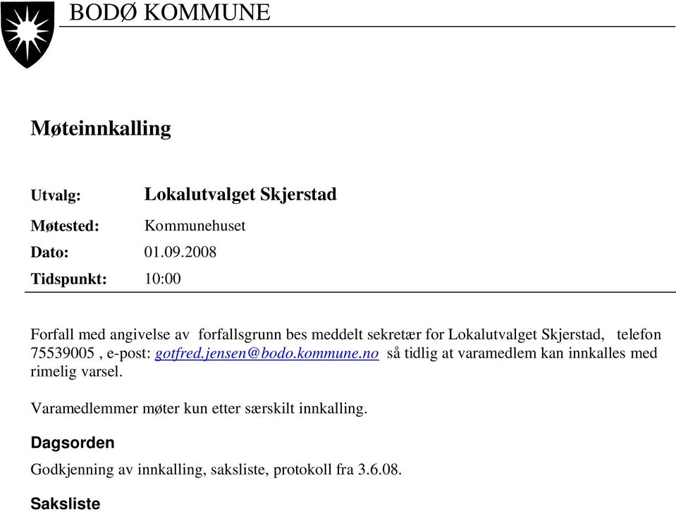 telefon 75539005, e-post: gotfred.jensen@bodo.kommune.