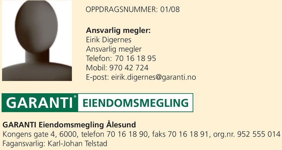 no GARANTI Eiendomsmegling Ålesund Kongens gate 4, 6000, telefon 70 16
