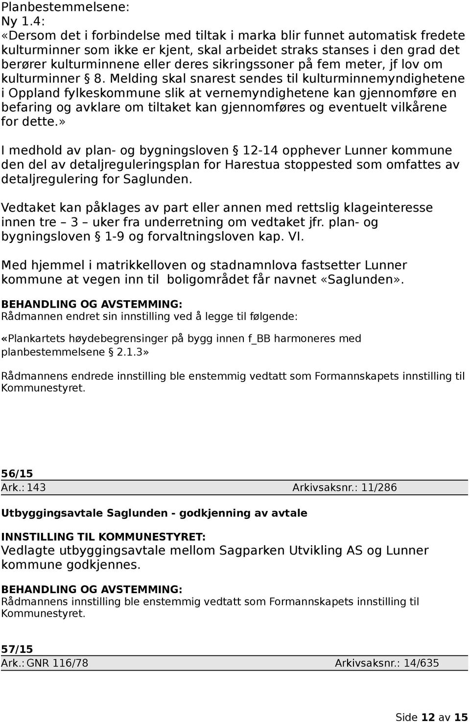 sikringssoner på fem meter, jf lov om kulturminner 8.