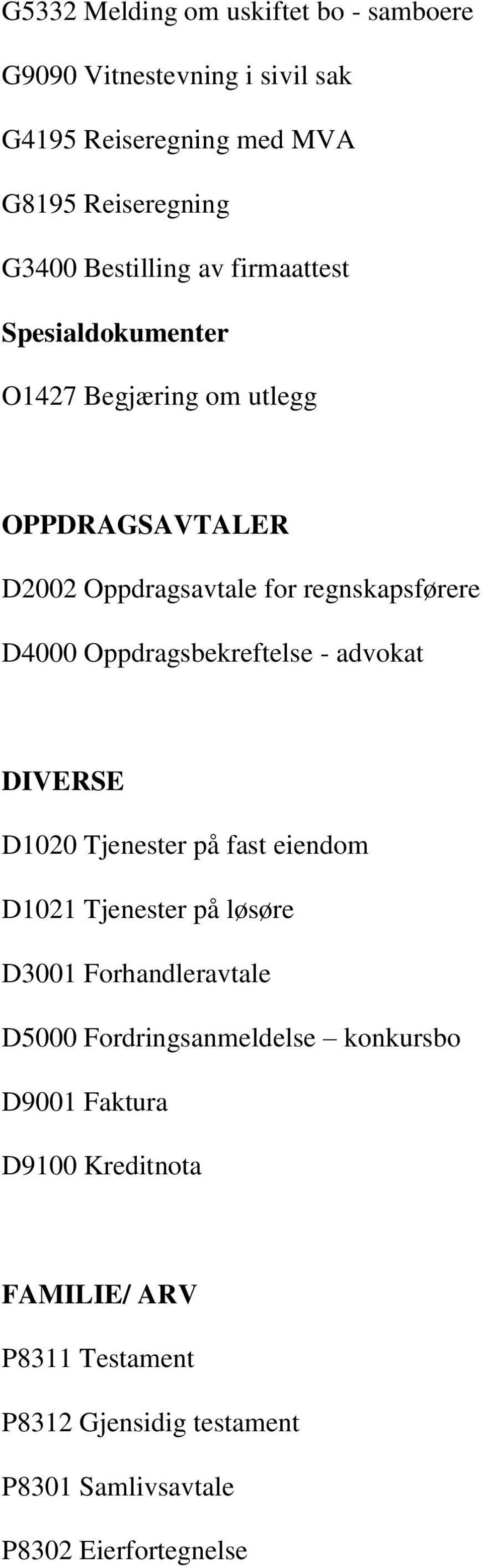 Oppdragsbekreftelse - advokat DIVERSE D1020 Tjenester på fast eiendom D1021 Tjenester på løsøre D3001 Forhandleravtale D5000